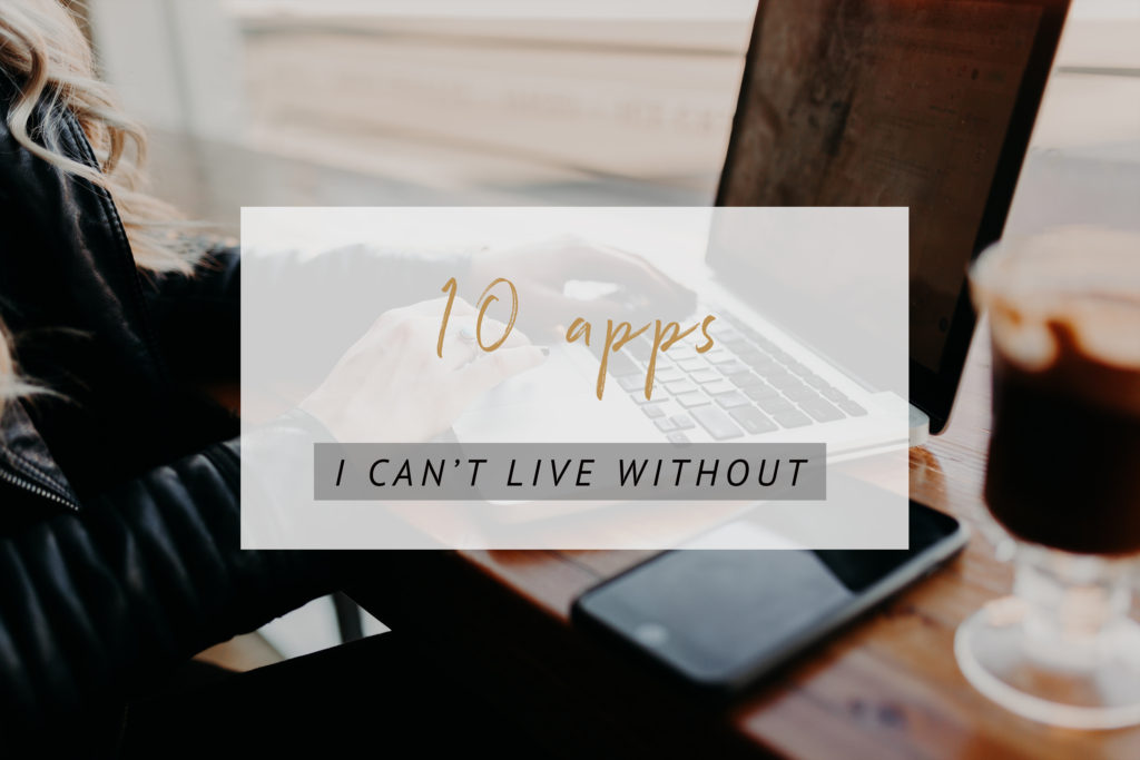10 Apps I Can't Live Without